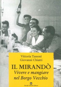 Il Mirandò. Vivere e Mangiare nel Borgo Vecchio
