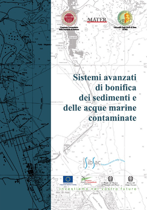Sistemi avanzati di bonifica dei sedimenti e delle acque marine contaminate. Progetto SibSac Sistemi avanzati di bonifica dei sedimenti e delle acque marine contaminate. Progetto SibSac