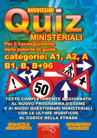 Nuovissimi quiz patente. Quiz ministeriali per il conseguimento della patente di guida categoria A1, A2, A, B1, B, B+96