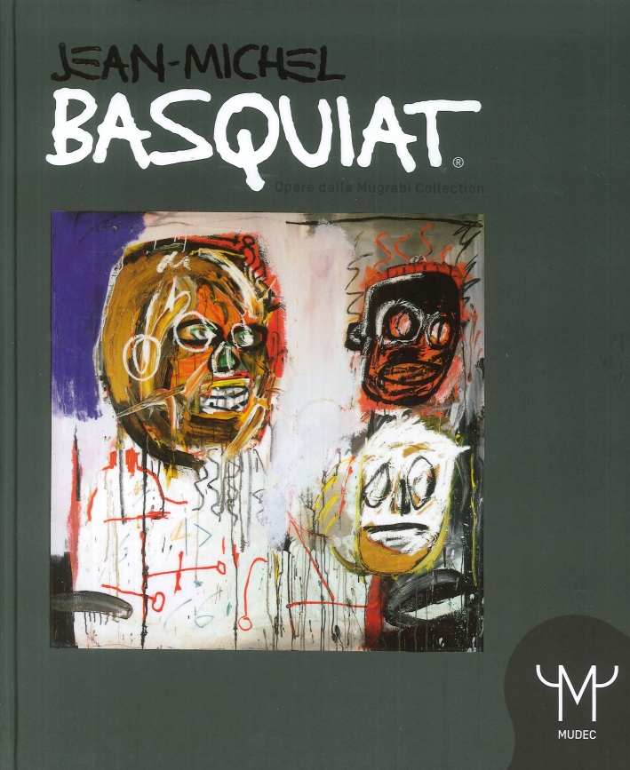 Jean Michel Basquiat. In Autunno. Opere dalla Mugrabi Collection Jean Michel Basquiat. In Autunno. Opere dalla Mugrabi Collection