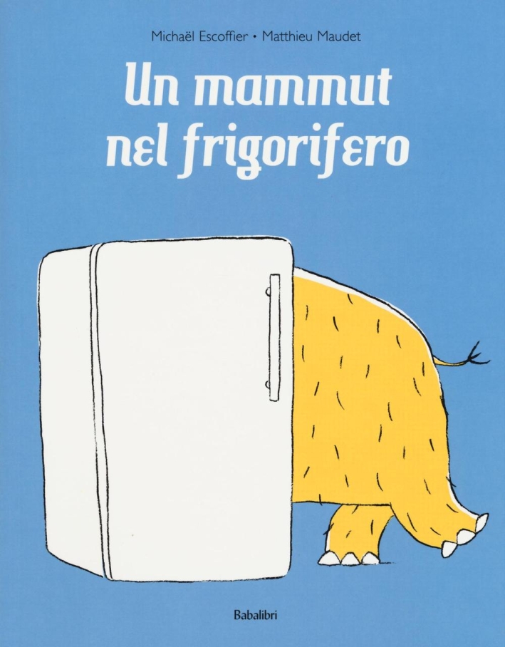 Un mammut nel frigorifero. Ediz. a colori Un mammut nel frigorifero. Ediz. a colori