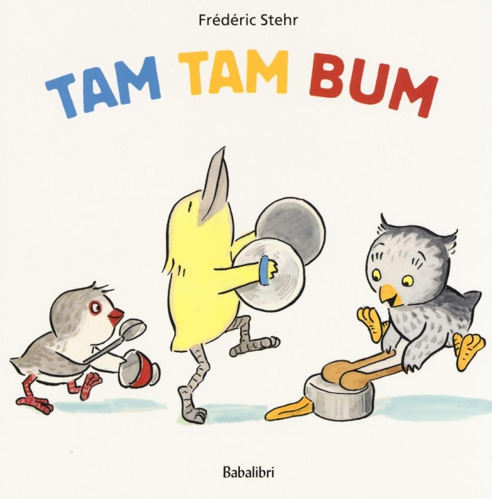 Tam tam bum. Ediz. illustrata Tam tam bum. Ediz. illustrata