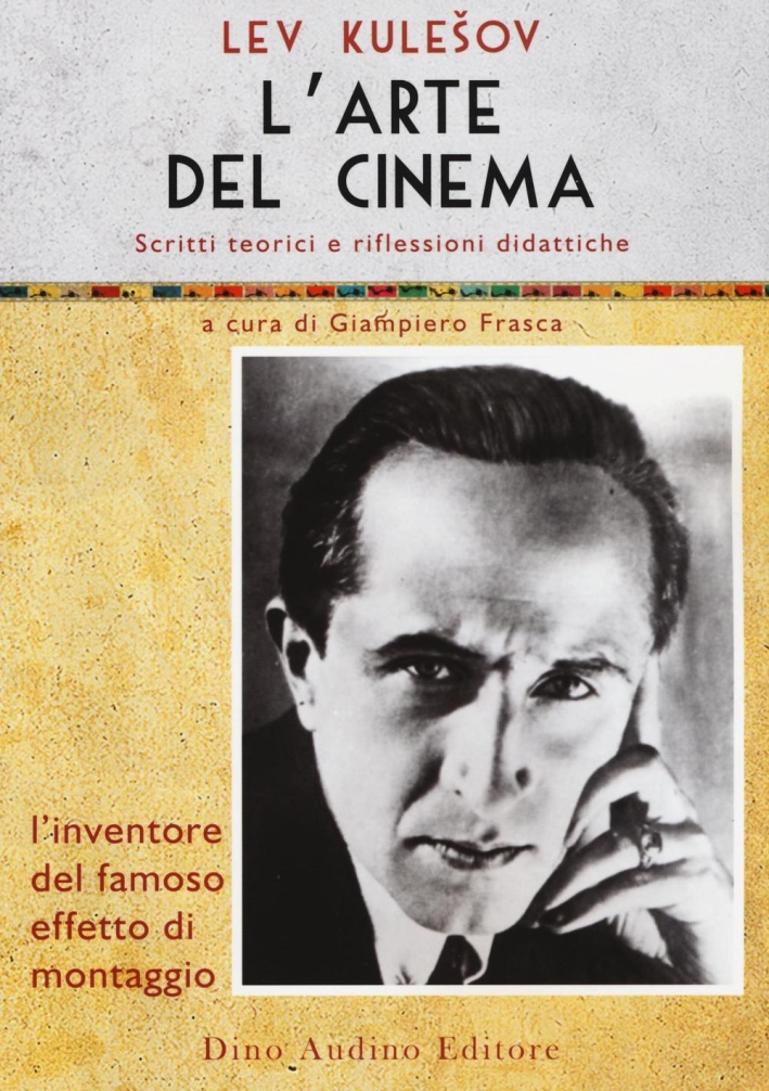 L'arte del cinema. Scritti teorici e riflessioni didattiche L'arte del cinema. Scritti teorici e riflessioni didattiche