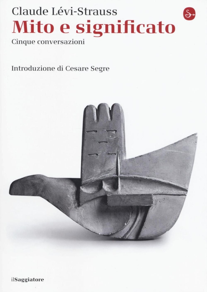 Mito e significato. Cinque conversazioni Mito e significato. Cinque conversazioni