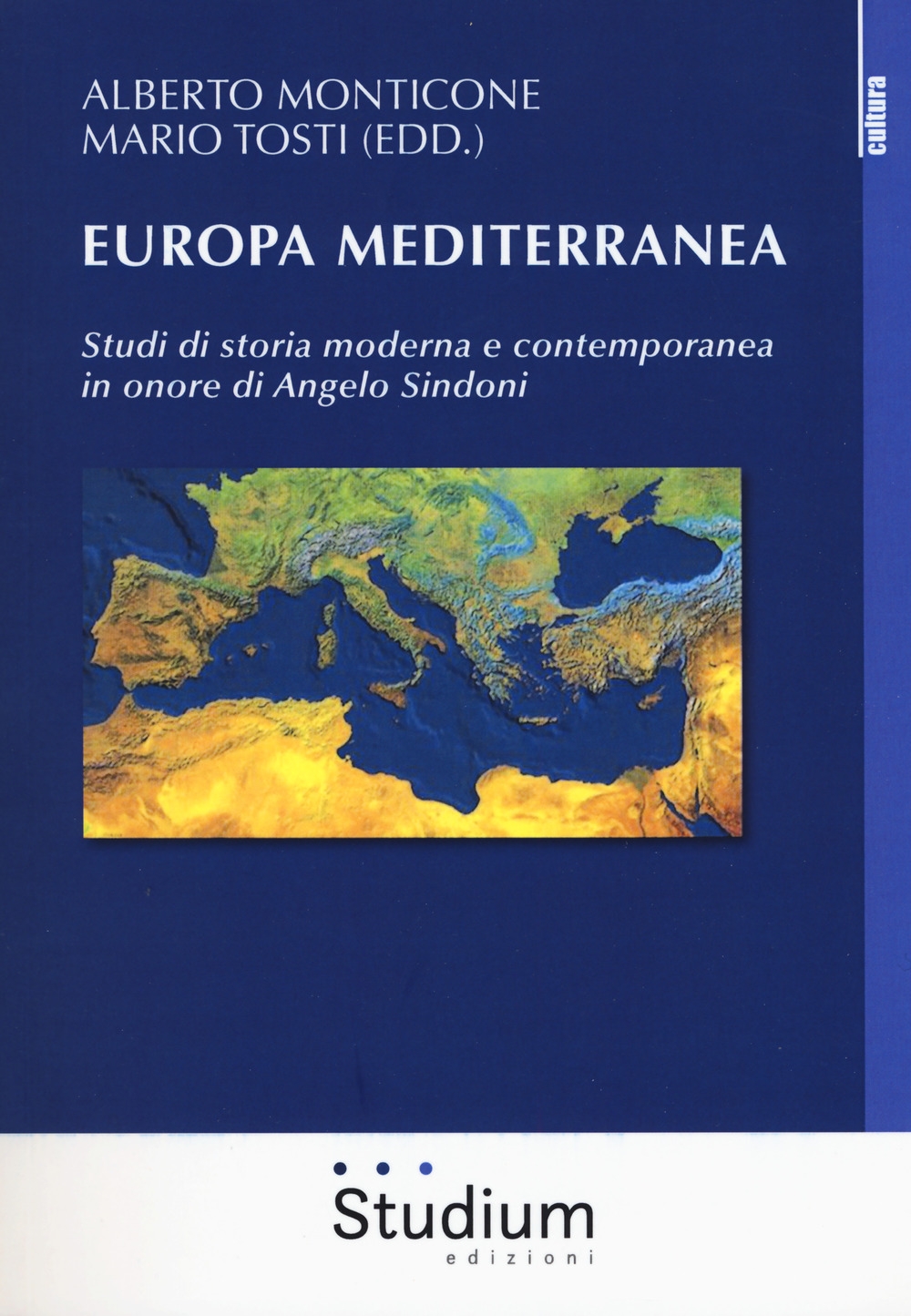 Europa mediterranea. Studi di storia moderna e contemporanea in onore di Angelo Sindoni Europa mediterranea. Studi di storia moderna e contemporanea in onore di Angelo Sindoni