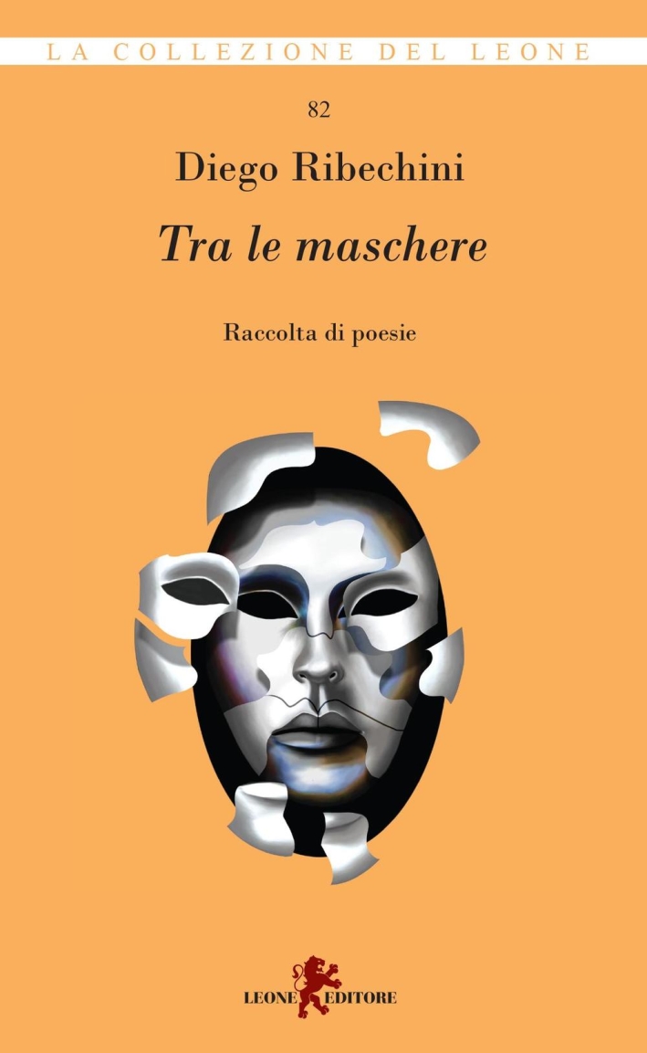Tra le maschere. Raccolta di poesie Tra le maschere. Raccolta di poesie
