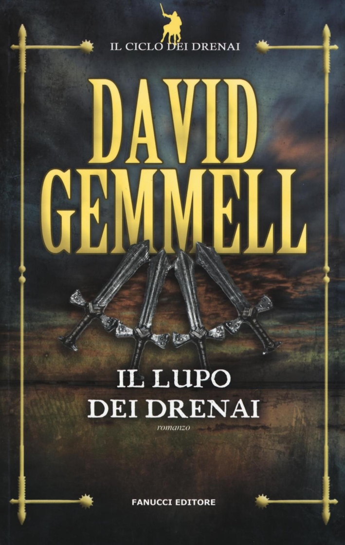 Il lupo dei Drenai. Il ciclo dei Drenai. Vol. 5 Il lupo dei Drenai. Il ciclo dei Drenai. Vol. 5