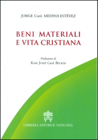 Beni materiali e vita cristiana Beni materiali e vita cristiana