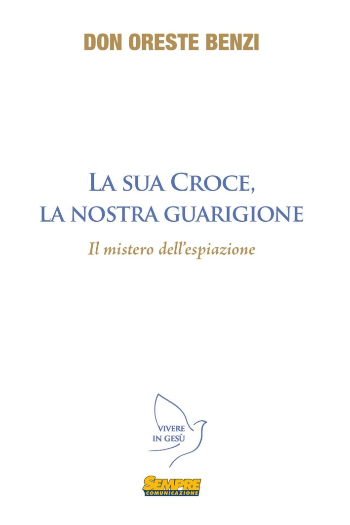 La sua croce, la nostra guarigione. Il mistero dell'espiazione La sua croce, la nostra guarigione. Il mistero dell'espiazione