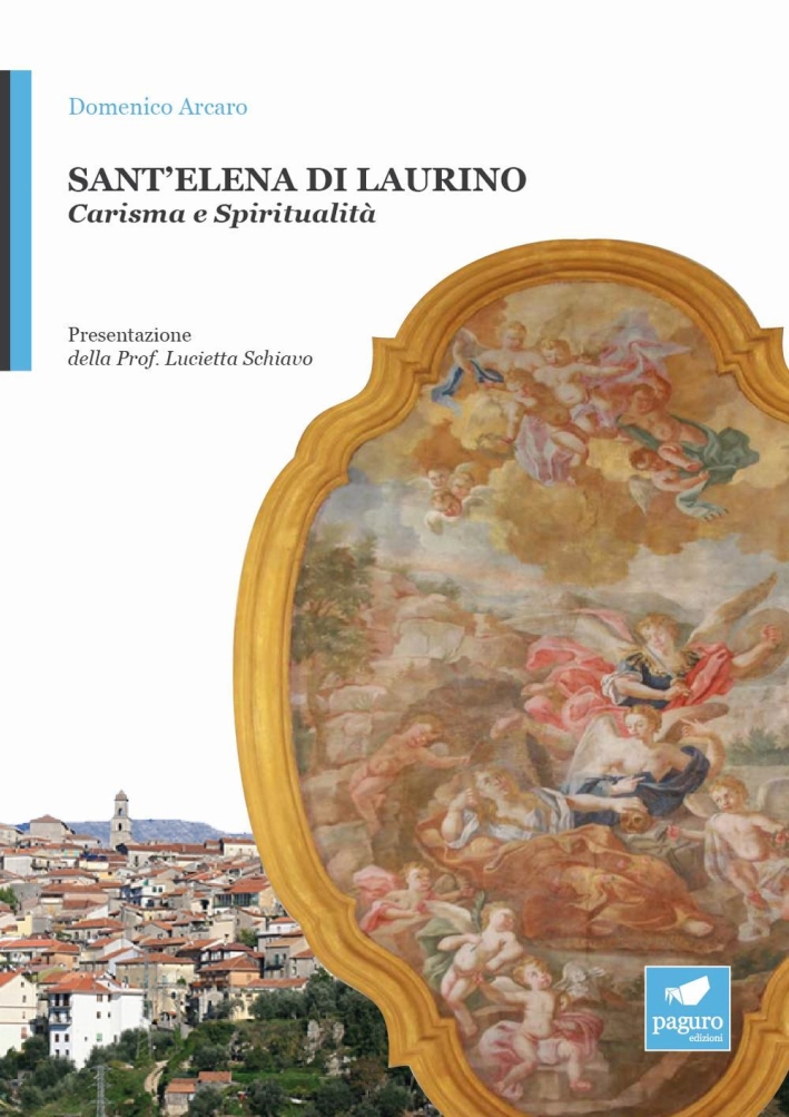 Sant'Elena di Laurino. La sposa di Gesù Sant'Elena di Laurino. La sposa di Gesù