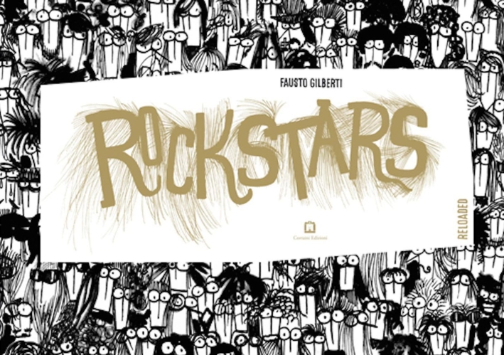 Rockstars reloaded. Ediz. italiana e inglese Rockstars reloaded. Ediz. italiana e inglese
