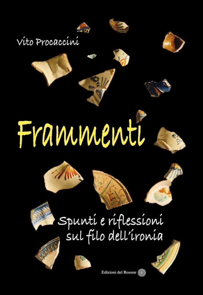 Frammenti. Spunti e riflessioni sul filo dell'ironia Frammenti. Spunti e riflessioni sul filo dell'ironia