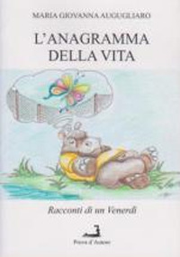L'anagramma della vita. Racconti di un venerdì L'anagramma della vita. Racconti di un venerdì