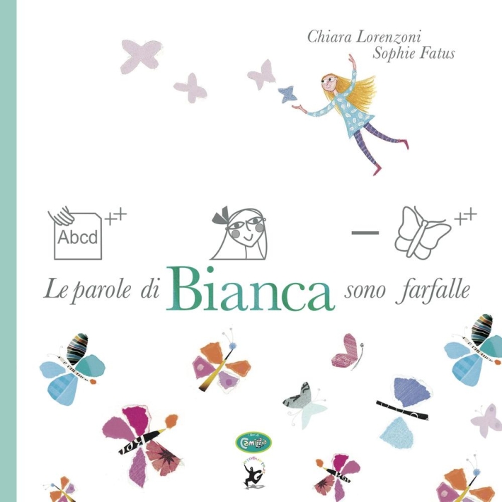 Le parole di Bianca sono farfalle. Ediz. a colori Le parole di Bianca sono farfalle. Ediz. a colori