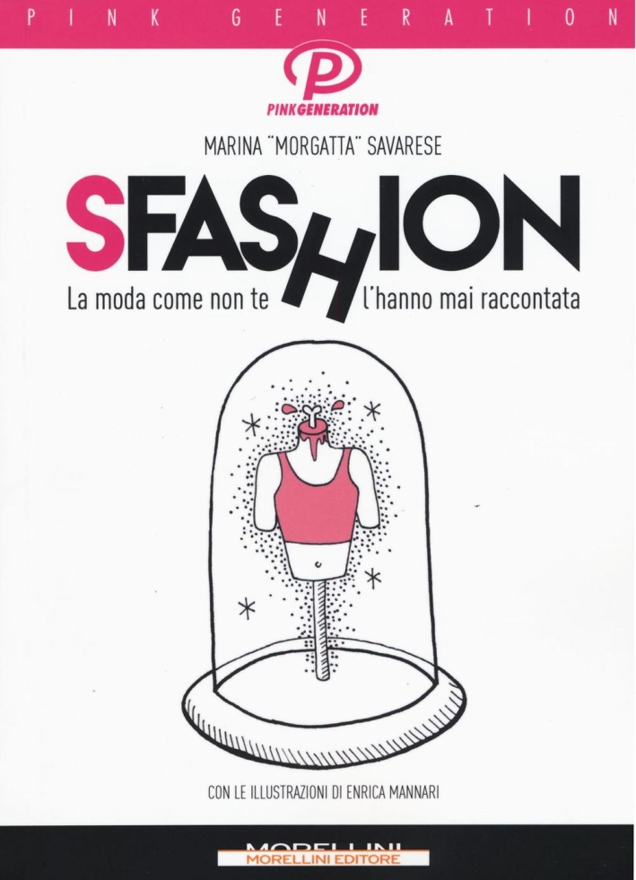 Sfashion. La moda come non te l'hanno mai raccontata Sfashion. La moda come non te l'hanno mai raccontata