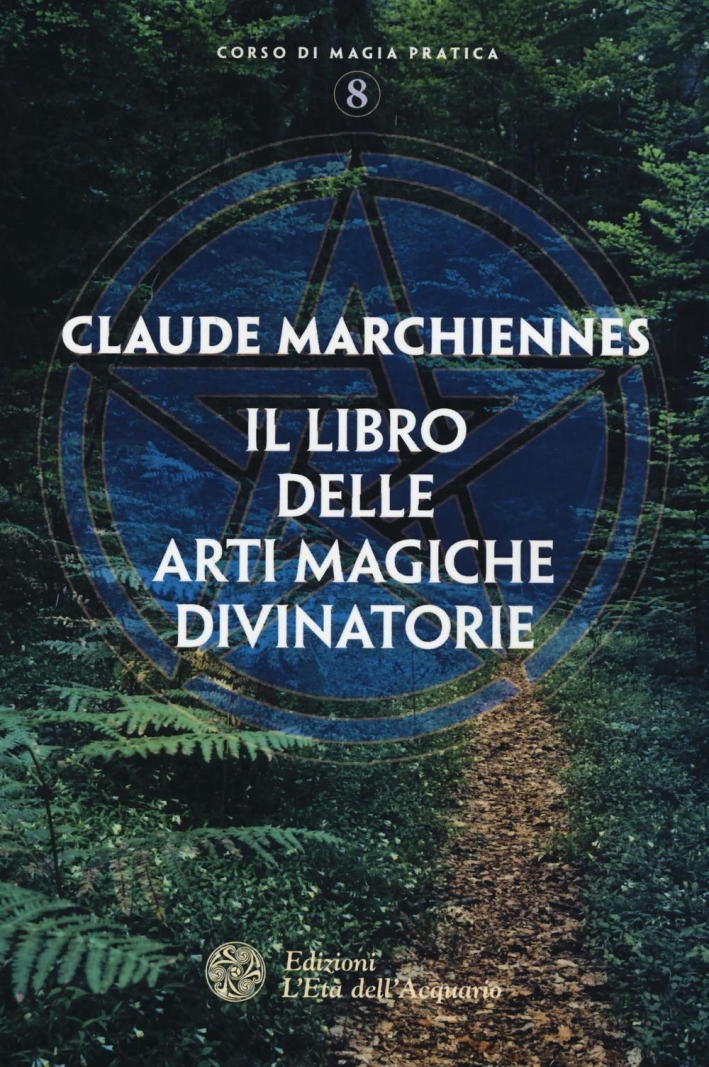 Il Libro delle Arti Magiche Divinatorie Il Libro delle Arti Magiche Divinatorie