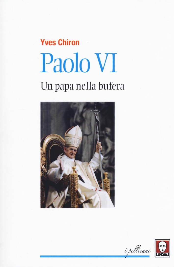 Paolo VI. Un papa nella bufera Paolo VI. Un papa nella bufera