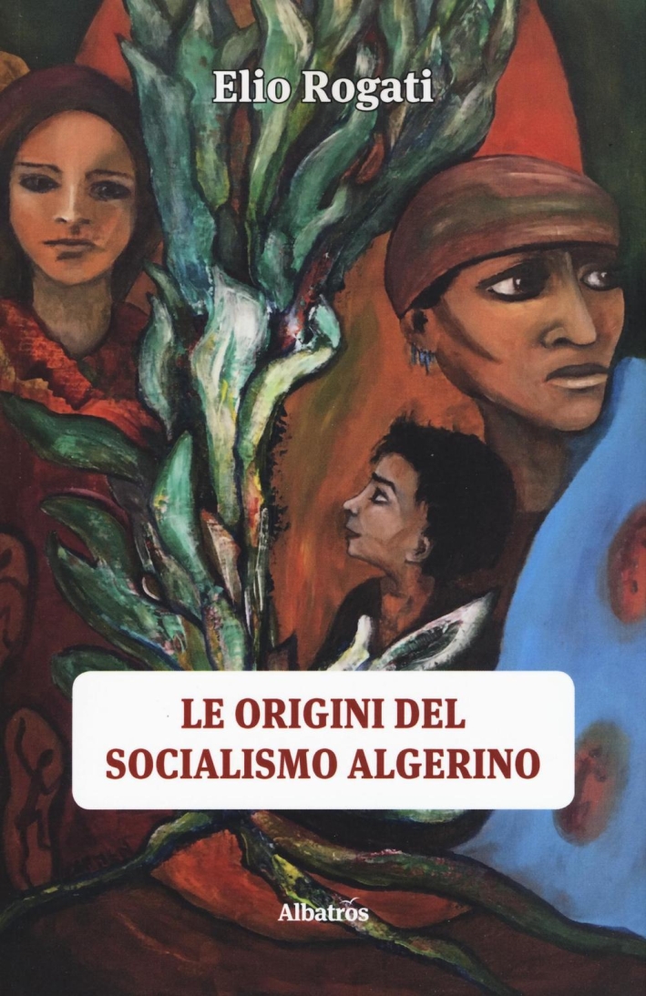 Le origini del socialismo algerino Le origini del socialismo algerino