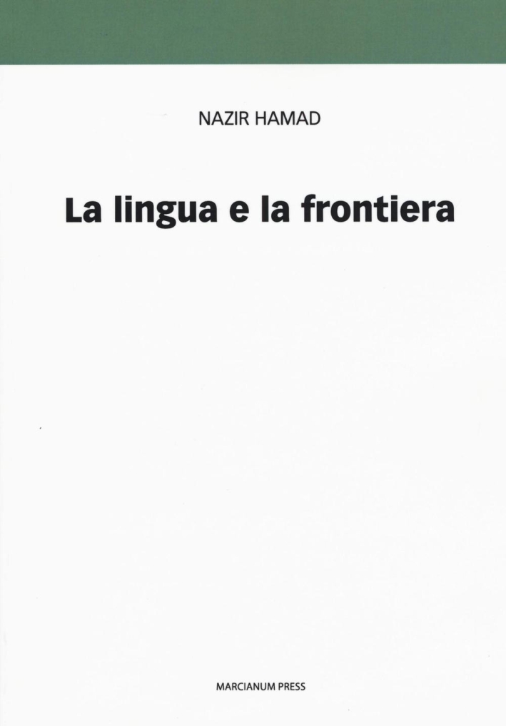 La lingua e la frontiera. Doppia cultura e poliglottismo La lingua e la frontiera. Doppia cultura e poliglottismo
