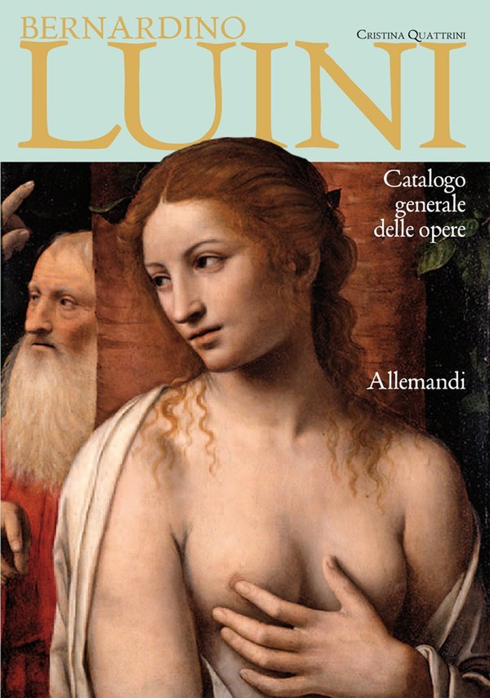 Bernardino Luini. Catalogo generale alle opere Bernardino Luini. Catalogo generale alle opere