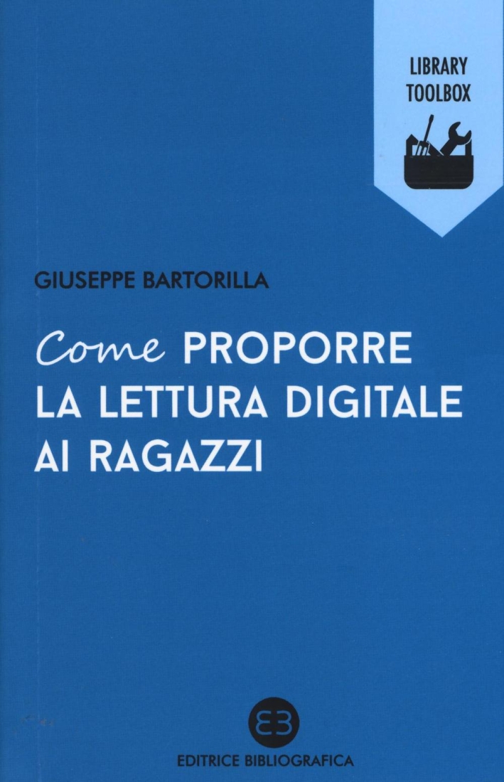 Come proporre la lettura digitale ai ragazzi Come proporre la lettura digitale ai ragazzi