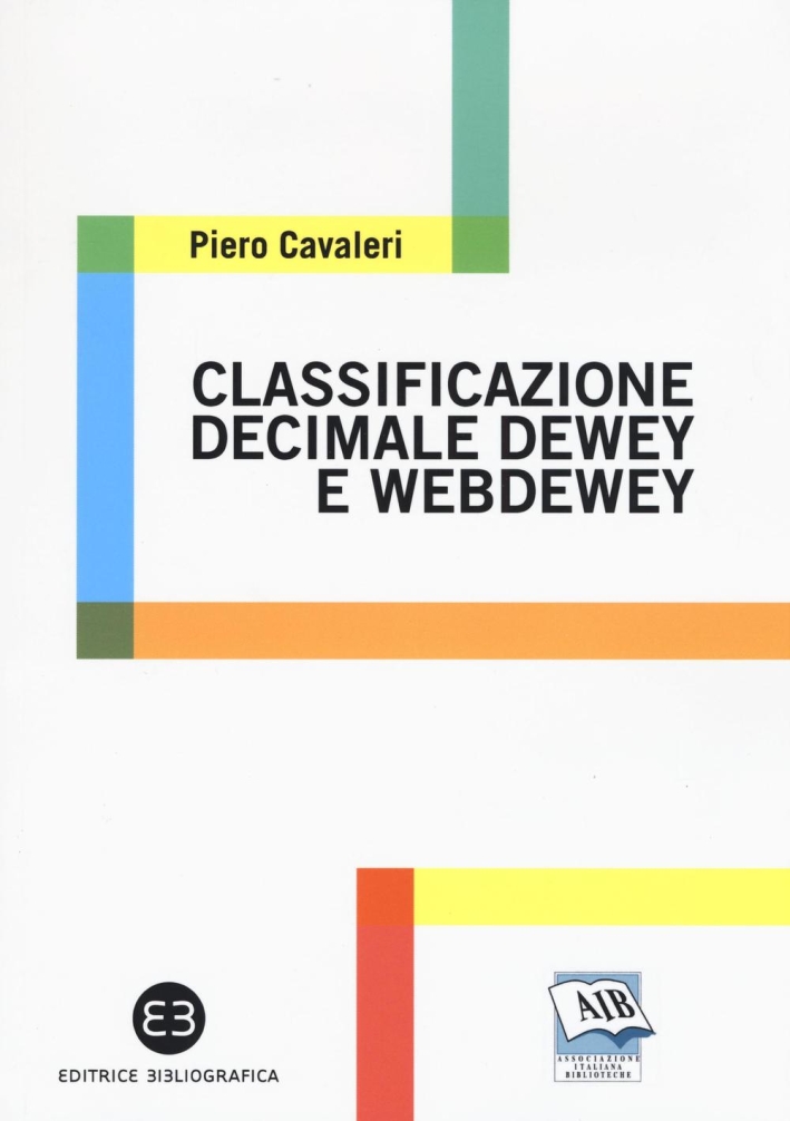 Classificazione decimale Dewey e WebDewey Classificazione decimale Dewey e WebDewey
