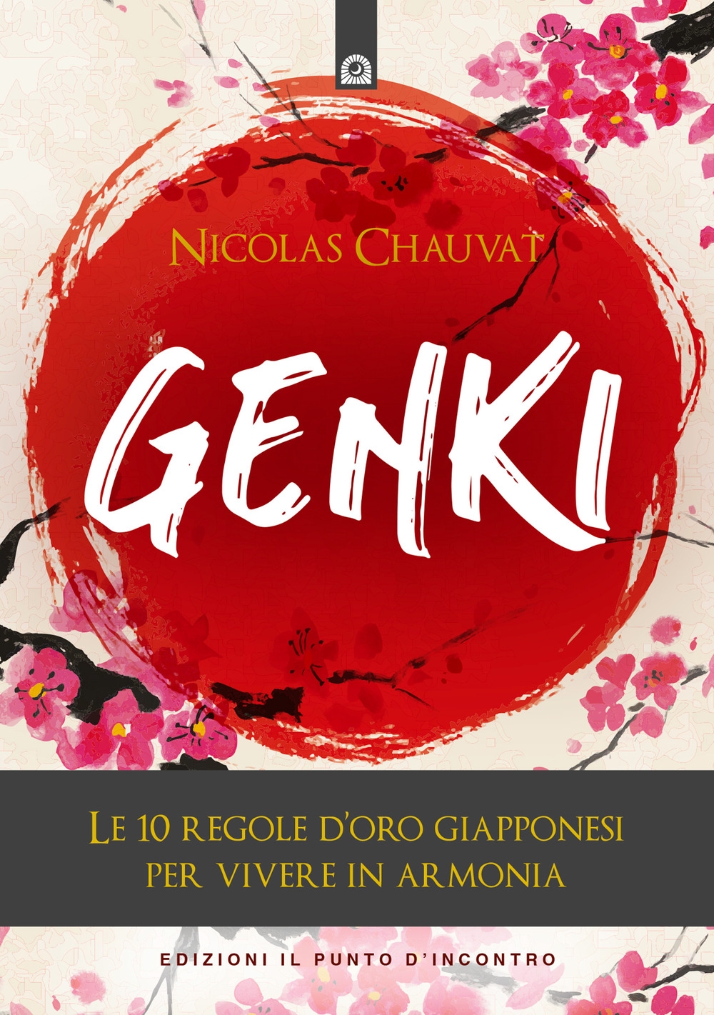 Genki. Le 10 regole d'oro giapponesi per vivere in armonia Genki. Le 10 regole d'oro giapponesi per vivere in armonia