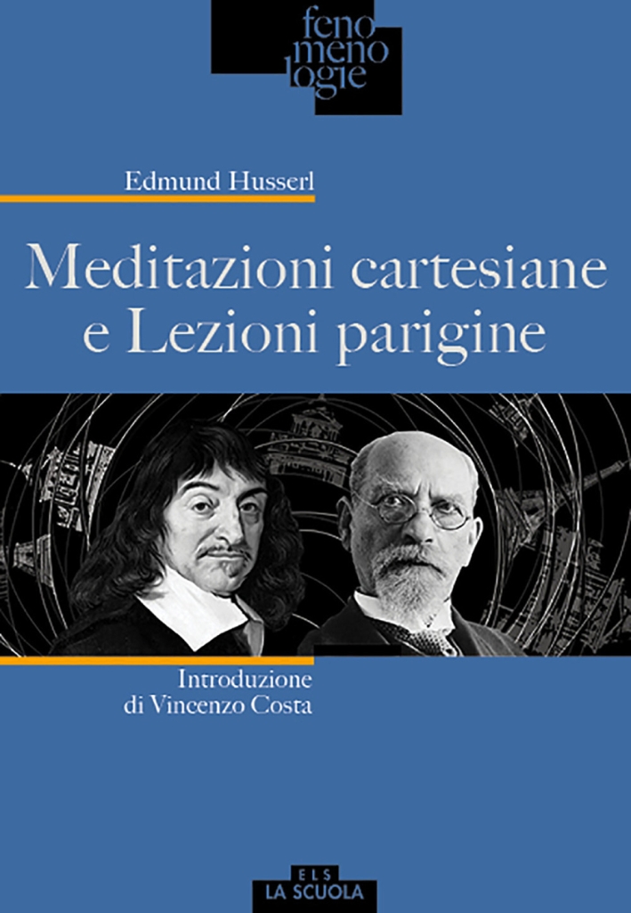 Meditazioni cartesiane e Lezioni parigine Meditazioni cartesiane e Lezioni parigine