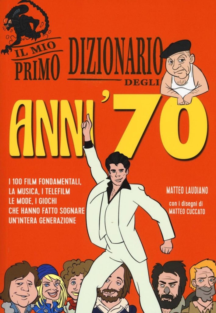 Il mio primo dizionario degli anni '70 Il mio primo dizionario degli anni '70
