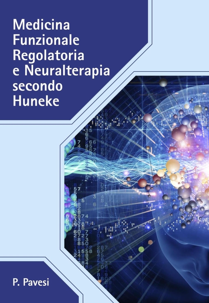 Medicina funzionale regolatoria e neuralterapia secondo Huneke Medicina funzionale regolatoria e neuralterapia secondo Huneke