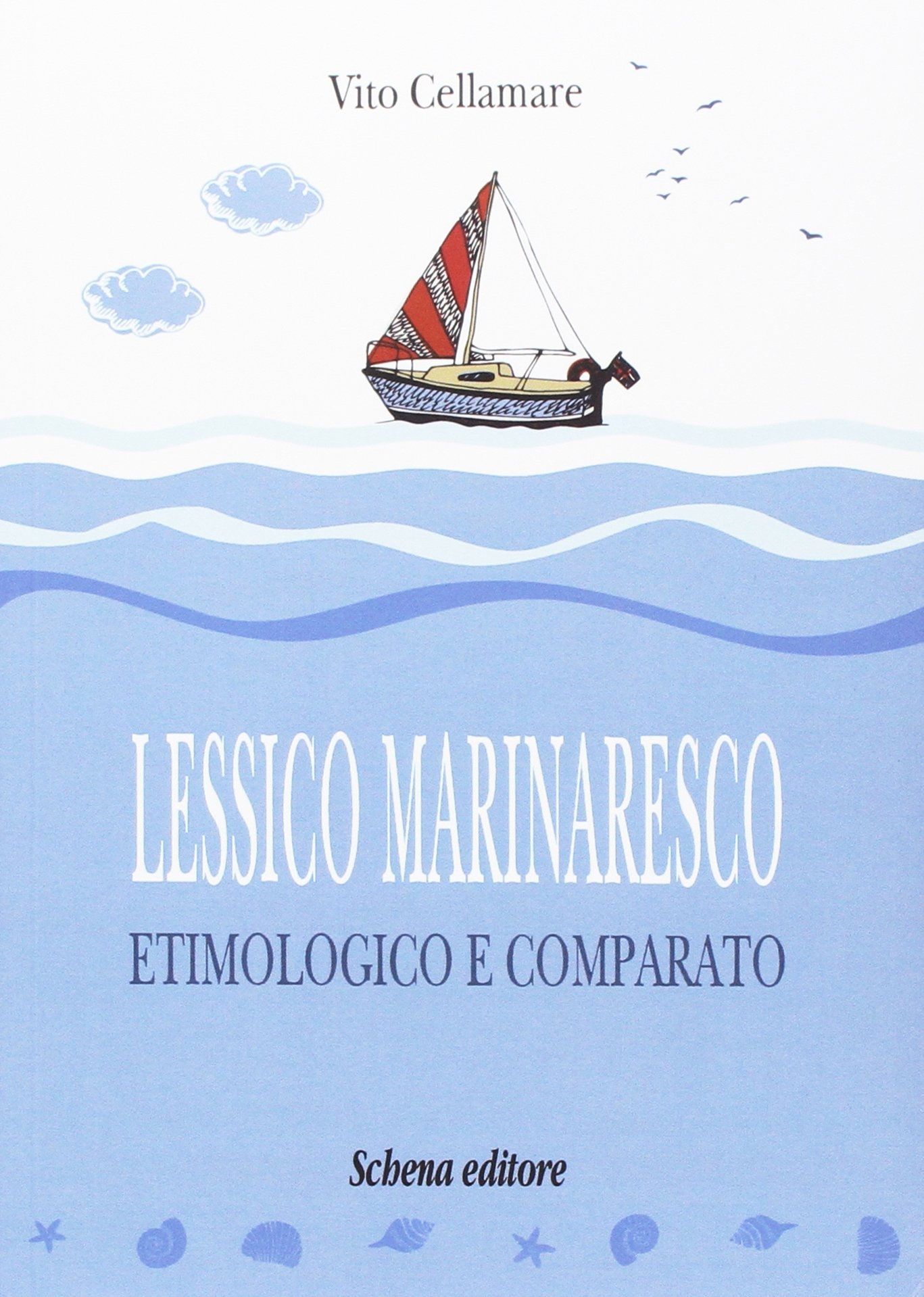 Lessico marinaresco etimologico e comparato Lessico marinaresco etimologico e comparato