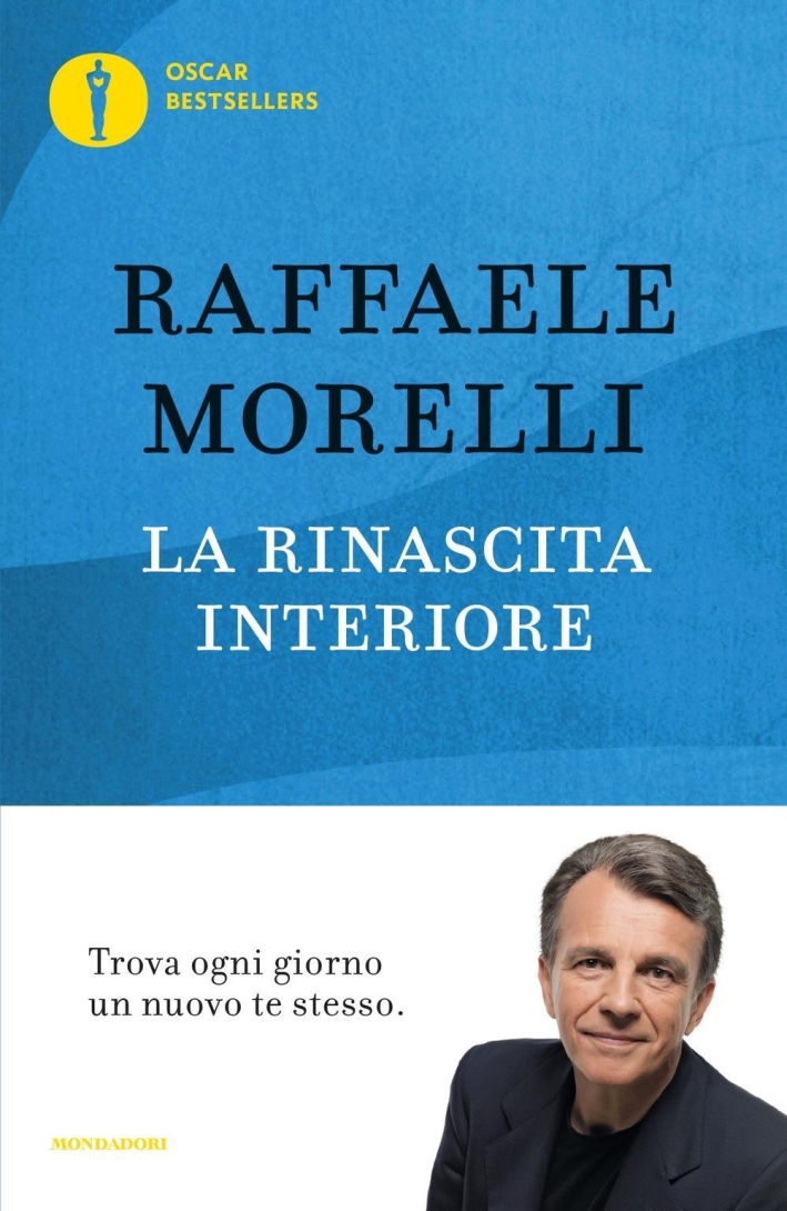 La rinascita interiore. Trova ogni giorno un nuovo te stesso La rinascita interiore. Trova ogni giorno un nuovo te stesso