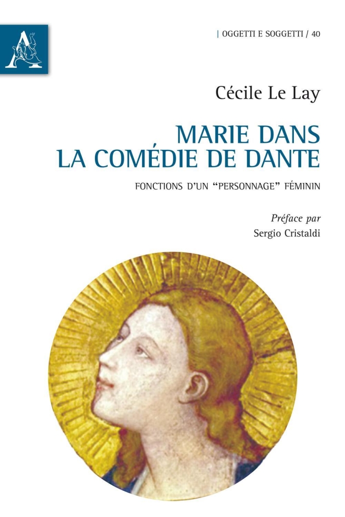 Marie dans la «Comédie» de Dante. Fonctions d'un «personnage» féminin Marie dans la «Comédie» de Dante. Fonctions d'un «personnage» féminin