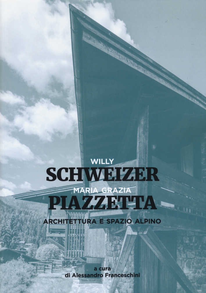 Architettura e spazio alpino. Ediz. a colori Architettura e spazio alpino. Ediz. a colori