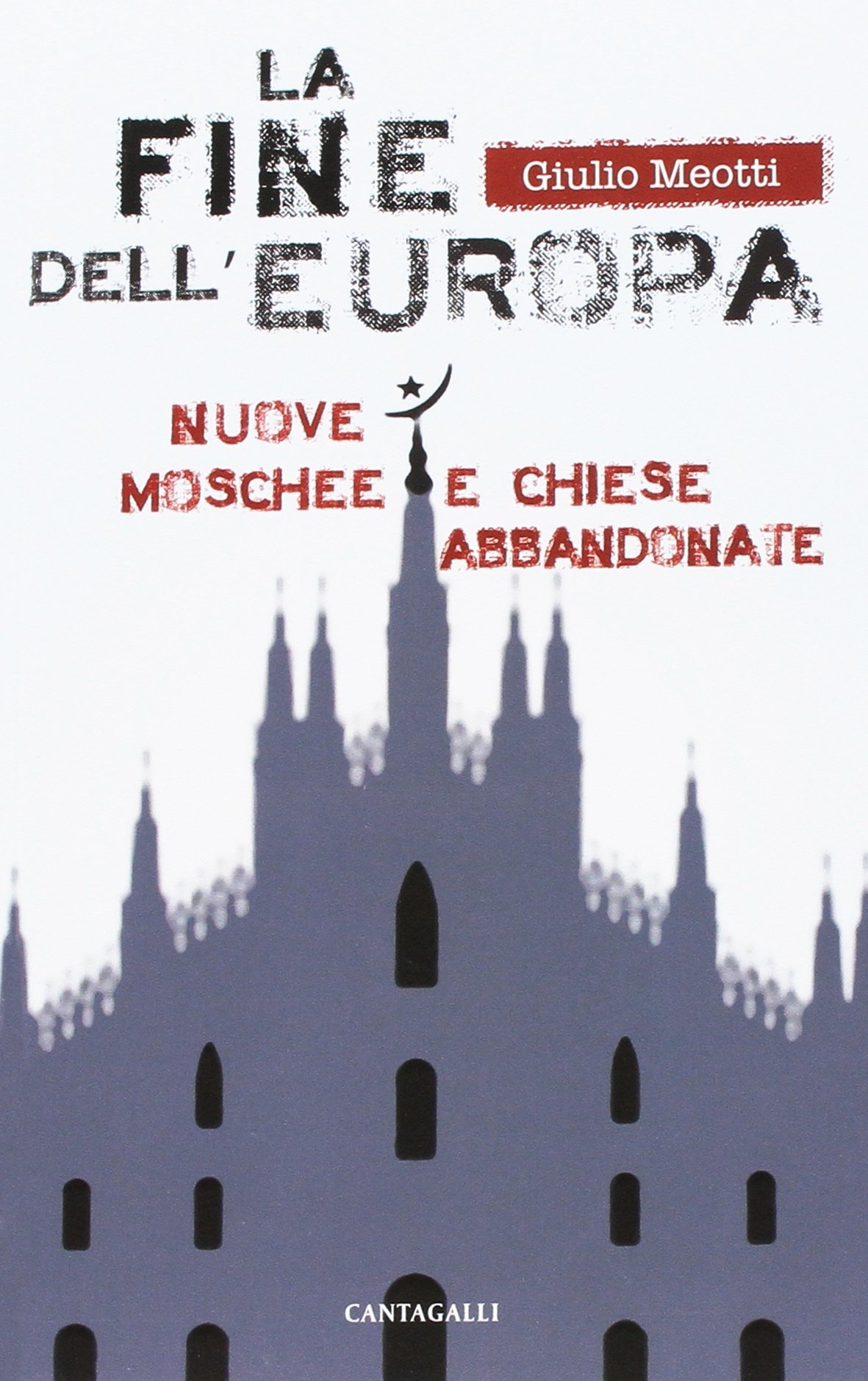 La fine dell'Europa. Nuove moschee e chiese abbandonate