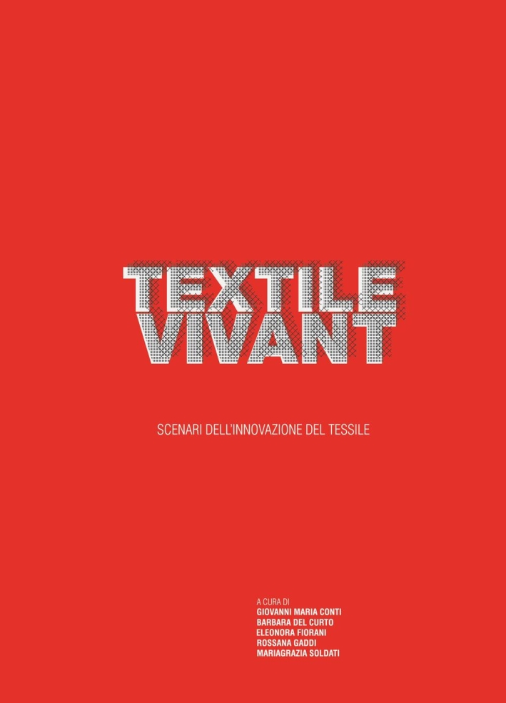 Textile vivant. Scenari dell'innovazione del tessile. Con DVD Textile vivant. Scenari dell'innovazione del tessile. Con DVD