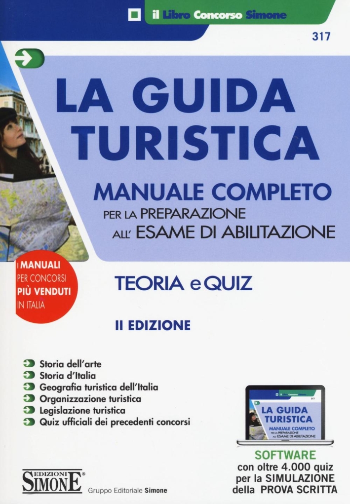 La guida turistica. Manuale completo per la preparazione all'esame di abilitazione. Teoria e quiz. Con software di simulazione La guida turistica. Manuale completo per la preparazione all'esame di abilitazione. Teoria e quiz. Con software di simulazione