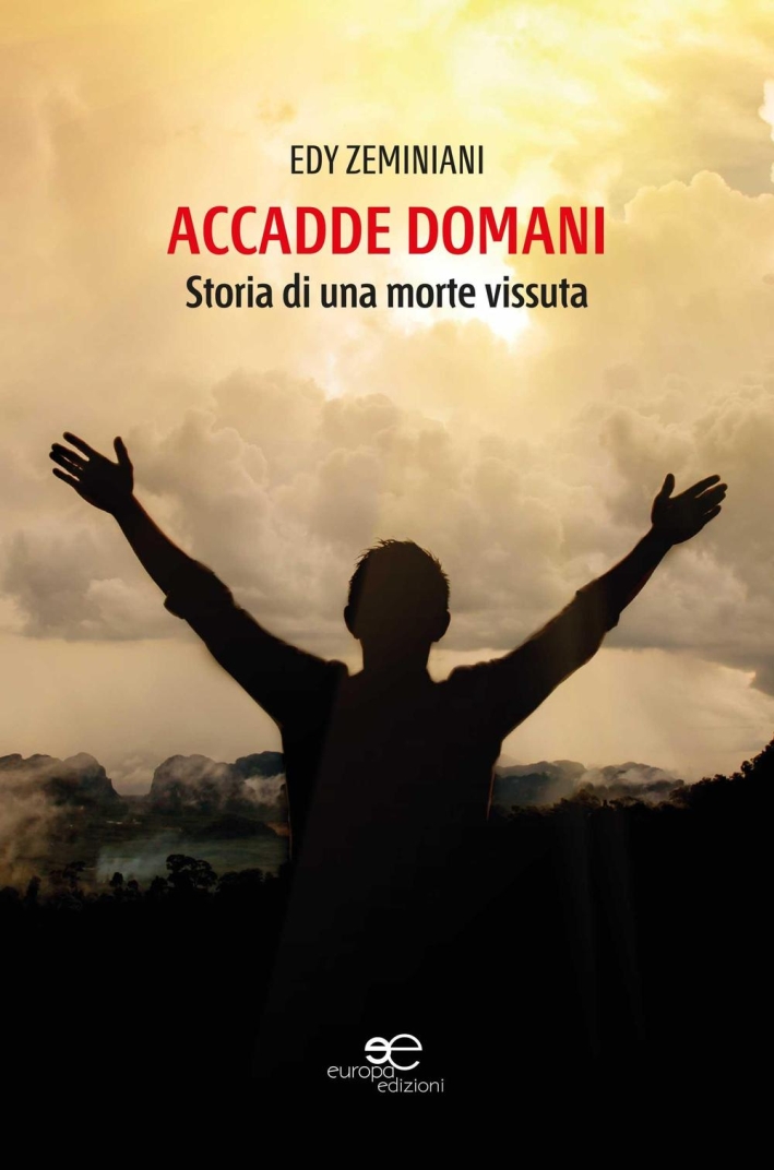 Accadde domani. Storia di una morte vissuta Accadde domani. Storia di una morte vissuta