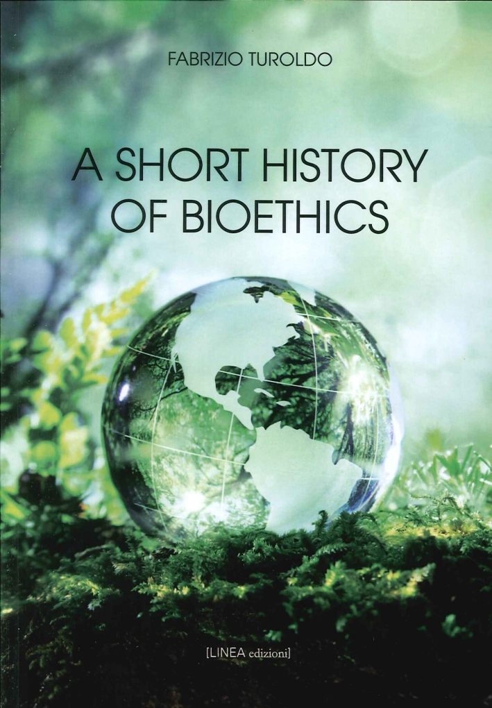 A Short History of Bioethics A Short History of Bioethics