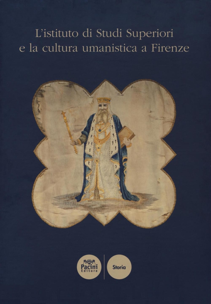 L'Istituto di Studi Superiori e la Cultura Umanistica a Firenze L'Istituto di Studi Superiori e la Cultura Umanistica a Firenze