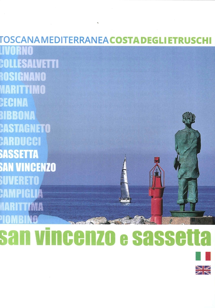 San Vincenzo e Sassetta. Toscana mediterranea. Costa degli Etruschi. Ediz. italiana e inglese San Vincenzo e Sassetta. Toscana mediterranea. Costa degli Etruschi. Ediz. italiana e inglese