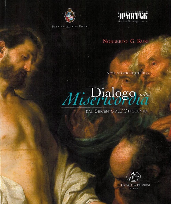 Note storiche e guida. Dialogo sulla misericordia. Dal Seicento all'Ottocento Note storiche e guida. Dialogo sulla misericordia. Dal Seicento all'Ottocento