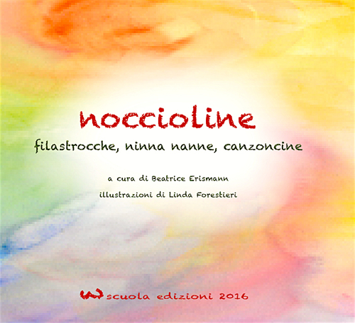 Noccioline. Rime, filastrocche e poesie dell'asilo per i più piccini Noccioline. Rime, filastrocche e poesie dell'asilo per i più piccini