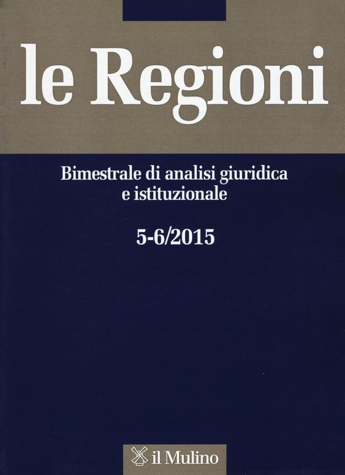 Le regioni (2015) vol. 5-6. Le regioni (2015) vol. 5-6.
