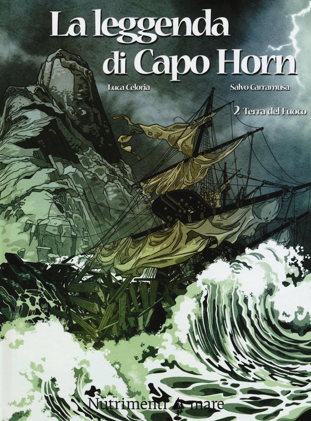 Terra del fuoco. La leggenda di Capo Horn. Vol. 2 Terra del fuoco. La leggenda di Capo Horn. Vol. 2