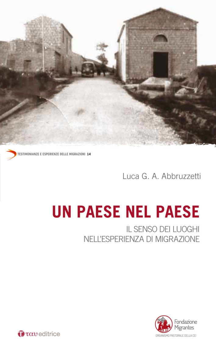 Un paese nel paese. Il senso dei luoghi nell'esperienza di migrazione Un paese nel paese. Il senso dei luoghi nell'esperienza di migrazione
