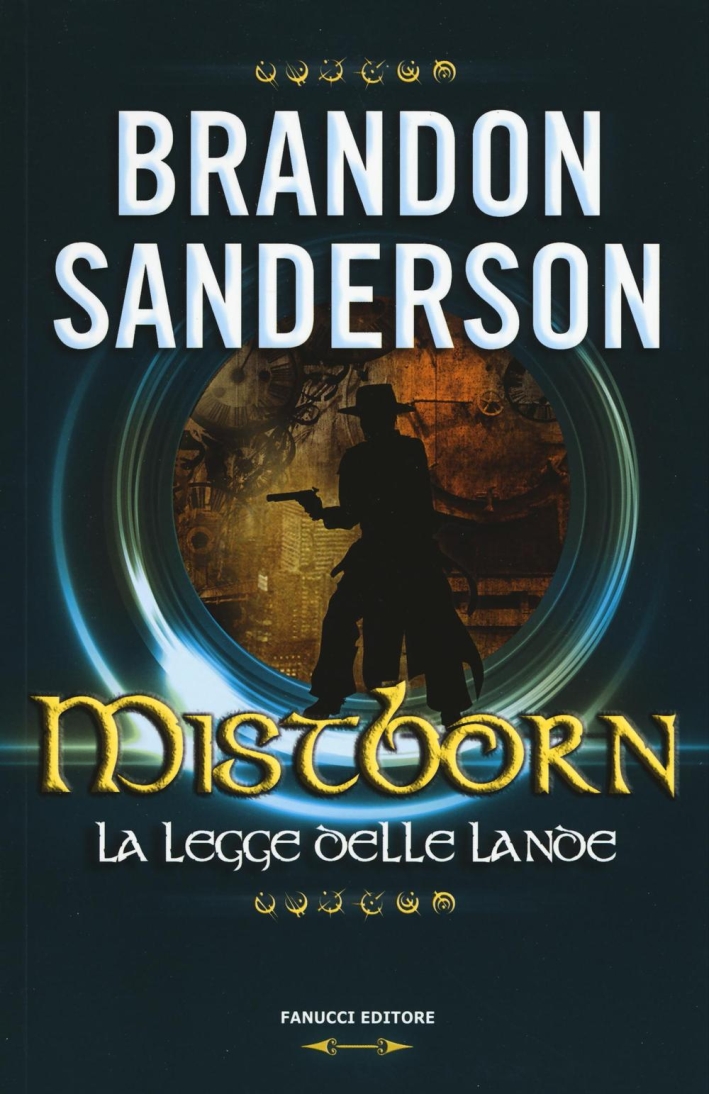 Mistborn. La legge delle lande. Vol. 4 Mistborn. La legge delle lande. Vol. 4