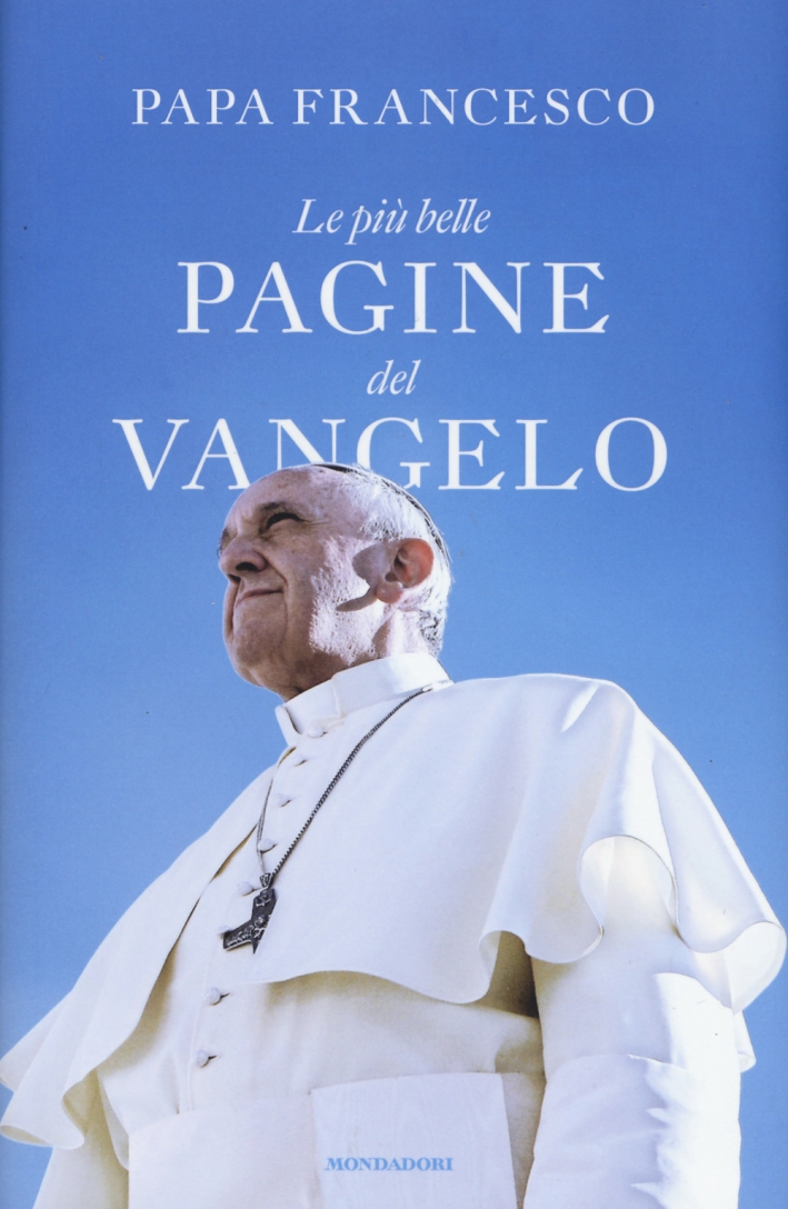 Le più belle pagine del Vangelo Le più belle pagine del Vangelo
