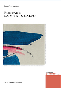 Portare la vita in salvo Portare la vita in salvo