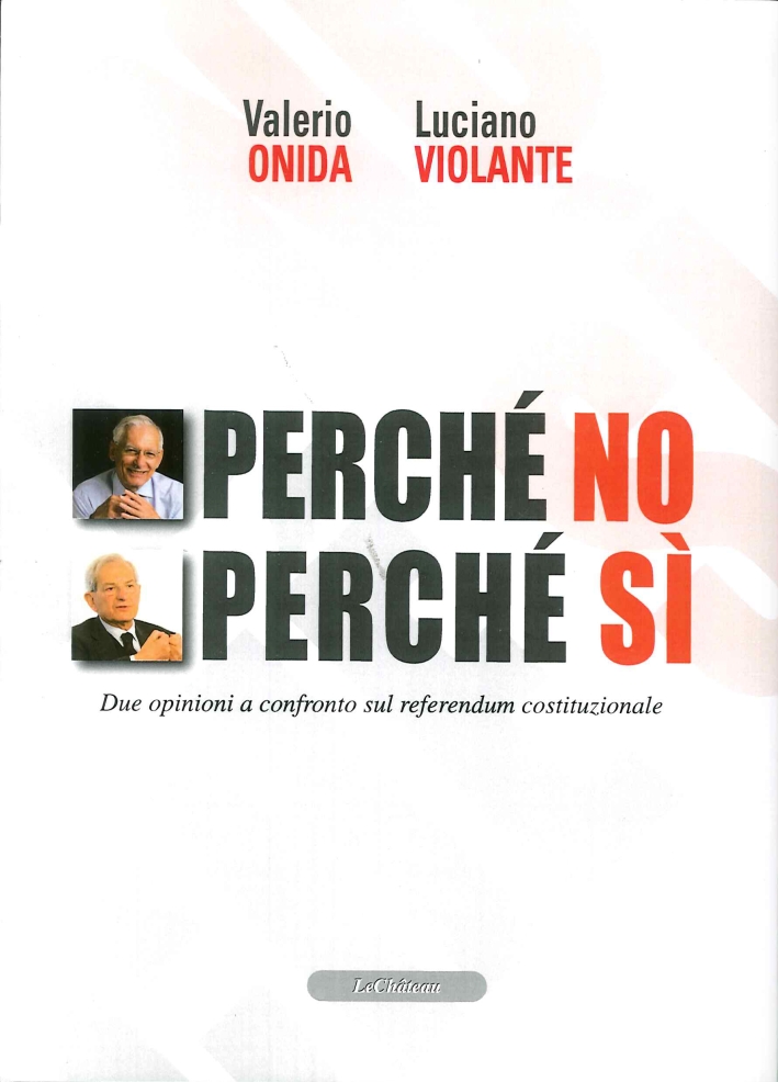 Perché No Perché Sì. Due Opinioni a Confronto sul Referendum Costituzionale Perché No Perché Sì. Due Opinioni a Confronto sul Referendum Costituzionale